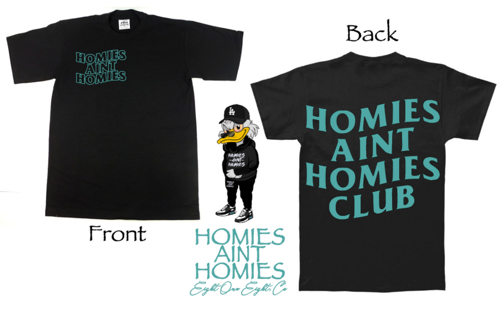 Homies Aint Homies Club T-Shirts