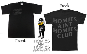 Homies Aint Homies Club T-Shirts
